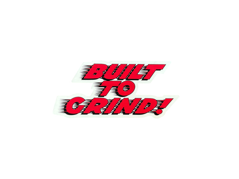 Built To Grind Sticker