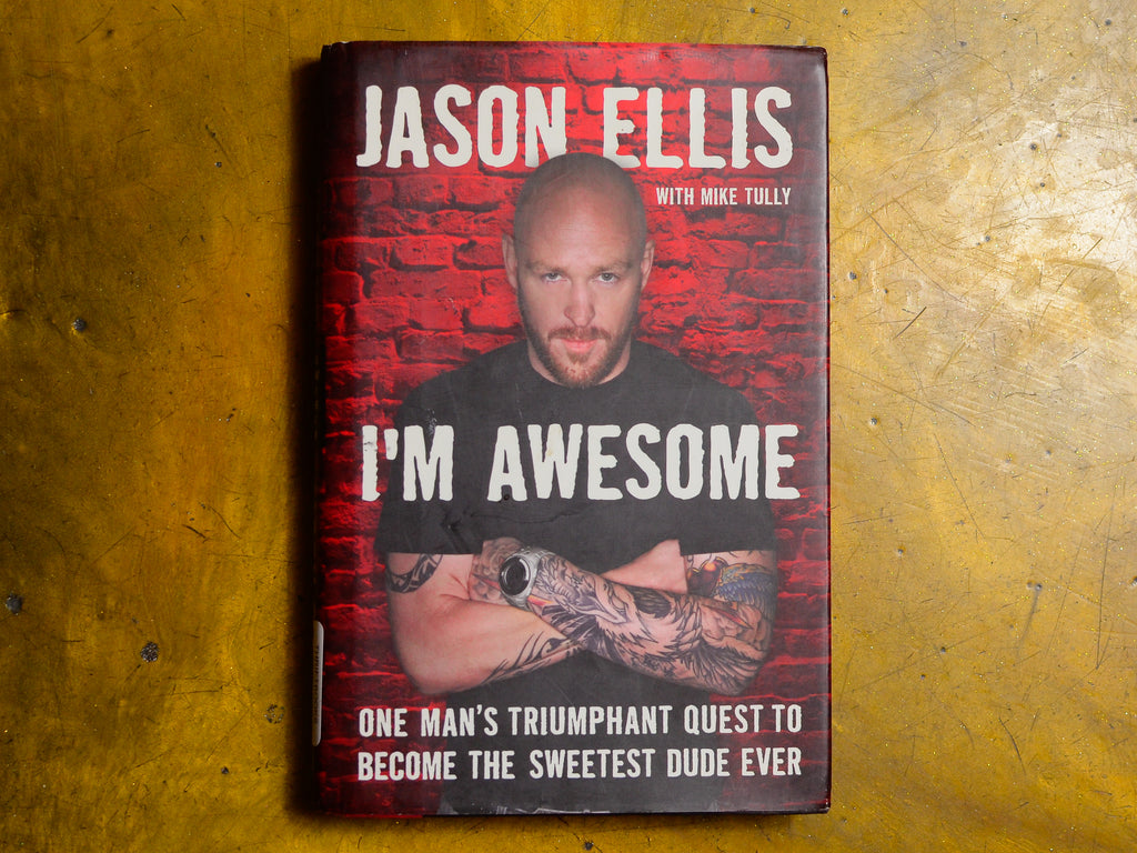 I'm Awesome : One Man's Triumphant Quest to Become the Sweetest Dude Ever - Jason Ellis