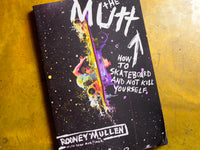 Rodney Mullen - The Mutt: How to Skateboard and Not Kill Yourself