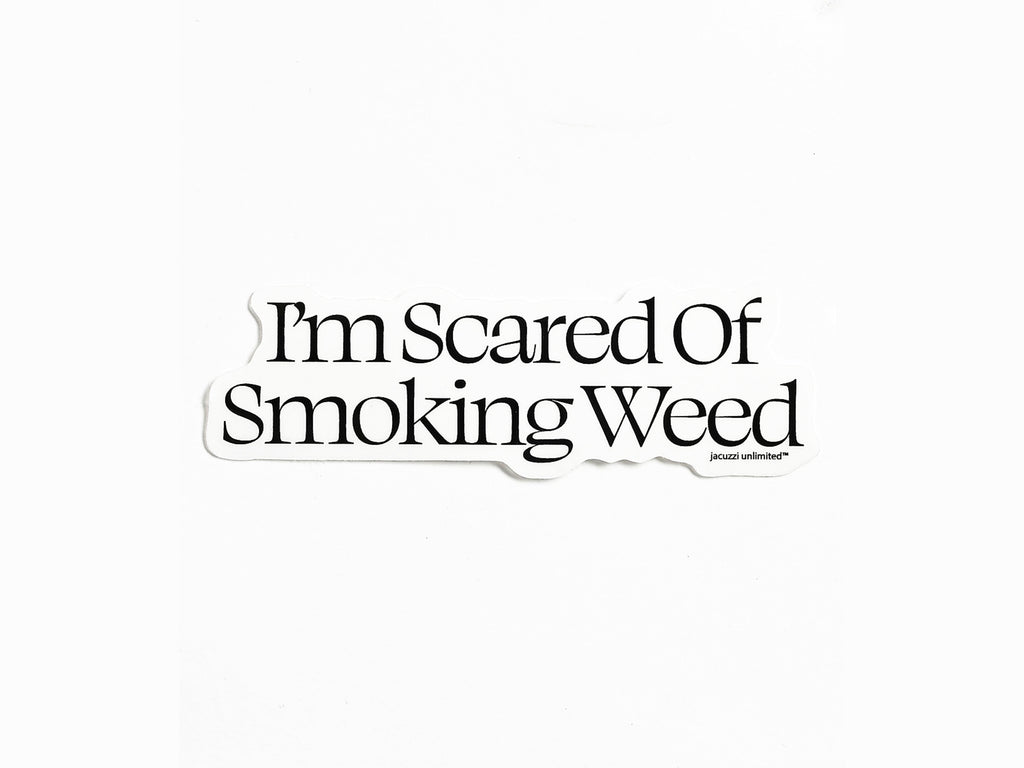 I'm Scared Of Smoking Weed Sticker - Black