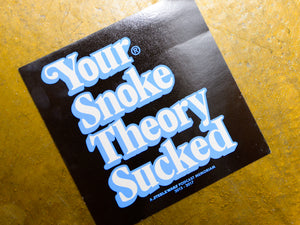 Your Snoke Theory Sucked Sticker